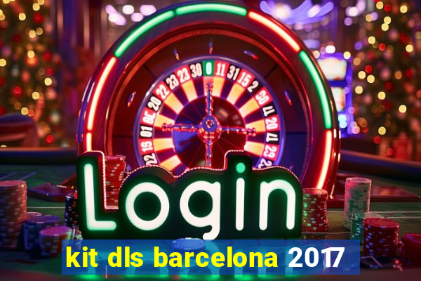 kit dls barcelona 2017